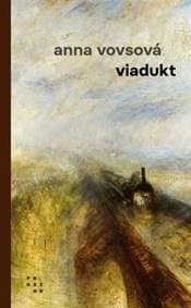 Viadukt - Anna Vovsová 1
