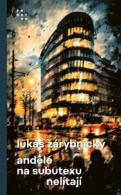 Andělé na subutexu nelítají - Lukáš Zárybnický