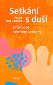 Setkání s duší - Ivana Molnárová 1