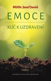 Emoce, klíč k uzdravení - Pavlína Brzáková, Josef Jonáš