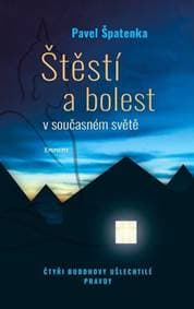 Štěstí a bolest v současném světě - Pavel Špatenka 1