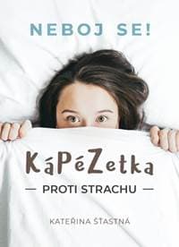 KáPéZetka proti strachu - Neboj se! - Kateřina Šťastná 1