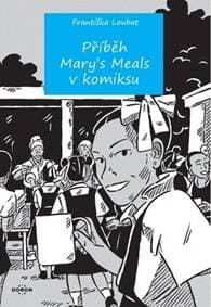 Příběh Mary´s meals v komiksu - Františka Loubat 1