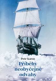 Příběhy neobyčejné odvahy - Petr Karas