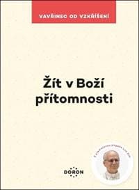 Žít v Boží přítomnosti - Vavřinec od Vzkříšení 1