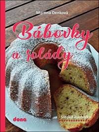 Bábovky a rolády - Martina Denková