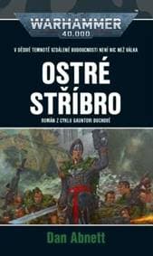 Ostré stříbro - Dan Abnett 1