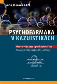 Psychofarmaka v kazuistikách - Ivana Tašková, Klára Knápková, Věra Šantrůčková 1