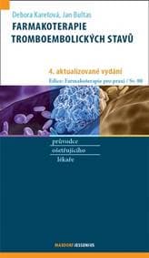 Farmakoterapie tromboembolických stavů (4. aktualizované vydání) - Debora Karetová, Jan Bultas 1