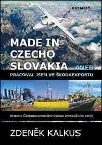 Made in Czechoslovakia aneb pracoval jsem ve Škodaexportu - Zdeněk Kalkus 1