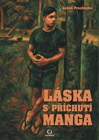 Láska s příchutí manga - Luboš Procházka 1