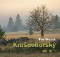 Krušnohorský poutník - Petr Mikšíček 1
