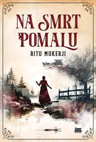 Na smrt pomalu - Ritu Mukerji 1