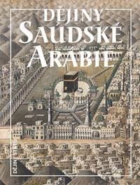 Dějiny Saúdské Arábie (2. vydání) - Miloš Mendel 1