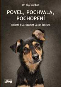 Povel, pochvala, pochopení - Ian Dunbar
