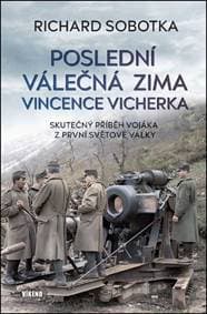 Poslední válečná zima Vincence Vicherka - Richard Sobotka 1