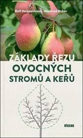 Základy řezu ovocných stromů a keřů - Rolf Heinzelmann, Manfred Nuber