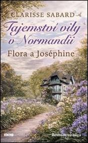 Tajemství vily v Normandii Flora a Joséphine - Clarisse Sabard 1