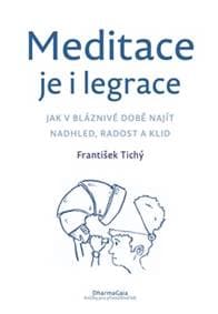 Meditace je i legrace - František Tichý 1