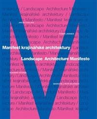 Manifest krajinářské architektury - Jakub Chvojka, Tomáš Jiránek, Sussane Spurná 1