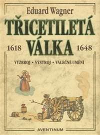 Třicetiletá válka - Miroslav Mudra, Eduard Wagner 1