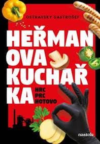 Heřmanova kuchařka - hrc, prc, hotovo! - Ivana Auingerová, Ostravsky Gastrošef 1