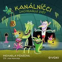 Kanálníčci zachraňují svět (audiokniha) - Michaela Fišarová