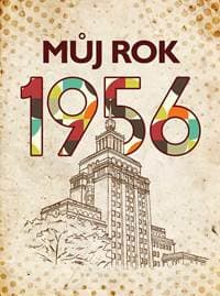 Můj rok 1956 - Jarmila Frejtichová 1