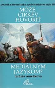 Môže cirkev hovoriť mediálnym jazykom? - Terézia Rončáková