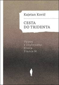 Cesta do Tridenta - Kajetan Kovič