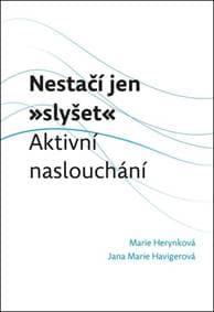 Nestačí jen „slyšet“ - Marie Herynková, Jana Marie Havigerová
