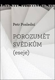 Porozumět svědkům - Petr Poslední 1