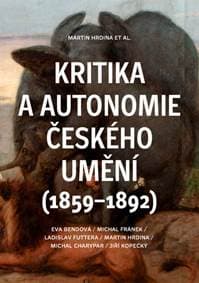Kritika a autonomie českého umění (1859–1892) - Martin Hrdina 1
