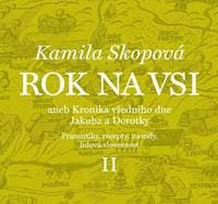 Rok na vsi aneb Kronika všedního dne Jakuba a Dorotky - Kamila Skopová 1