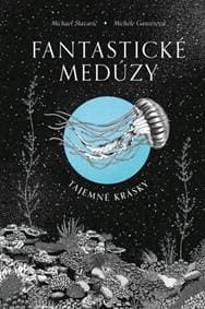 Fantastické medúzy - Michael Stavarič, Michéle Ganserová 1