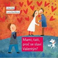 Mami, tati, proč se slaví Valentýn? - Lída Holá, Lucie Martišková 1