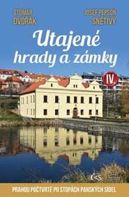 Utajené hrady a zámky IV - Otomar Dvořák, Josef Pepson Snětivý