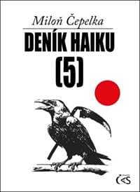 Deník haiku 5 - Miloň Čepelka 1