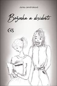 Boženka a disidenti - Jarka Jendrisková