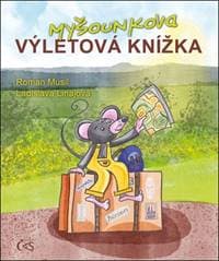 Myšounkova výletová knížka - Kateřina Musilová, Roman Musil, Ladislava Linajová 1