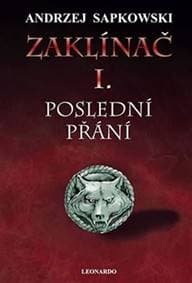 Zaklínač I. Poslední přání - Andrzej Sapkowski 1