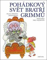 Pohádkový svět bratří Grimmů - Jacob Grimm, Wilhelm Grimm, Helena Zmatlíková 1