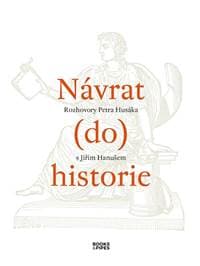 Návrat do historie - Rozhovory Petra Husáka s Jiřím Hanušem - Husák Petr