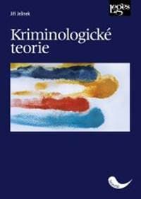 Kriminologické teorie - Jiří Jelínek 1