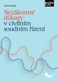 Nezákonné důkazy v civilním soudním řízení - David Mařádek 1