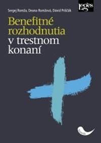 Benefitné rozhodnutia v trestnom konaní - Sergej Romža, Deana Romžová, Dávid Priščák