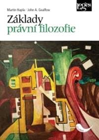 Základy právní filozofie - Martin Hapla, John A. Gealfow 1