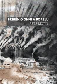 Příběh o ohni a popelu - Petr Motýl 1