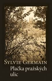 Plačka pražských ulic - Sylvie Germain 1