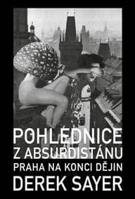 Pohlednice z Absurdistánu - Derek Sayer 1